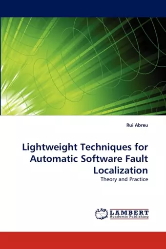 Lightweight Techniques for Automatic Software Fault Localization cover