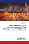 Development of oral mucosal Mucosal Drug Delivery For Motion Sickness cover