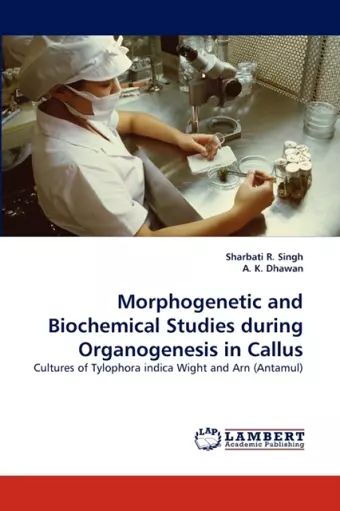 Morphogenetic and Biochemical Studies during Organogenesis in Callus cover