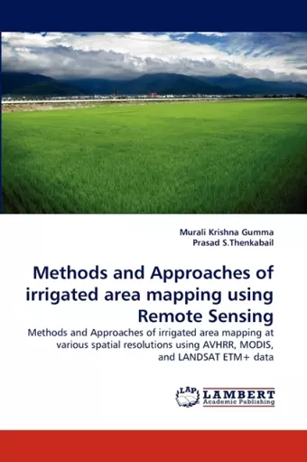 Methods and Approaches of Irrigated Area Mapping Using Remote Sensing cover