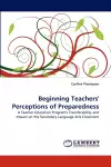 Beginning Teachers' Perceptions of Preparedness cover