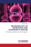 Neurobiology of Depression and Alzheimer's Disease cover