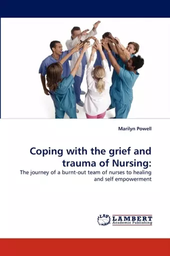 Coping with the grief and trauma of Nursing cover