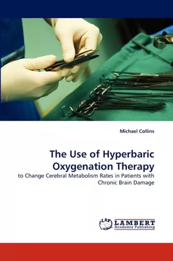 The Use of Hyperbaric Oxygenation Therapy cover