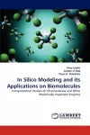 In Silico Modeling and its Applications on Biomolecules cover