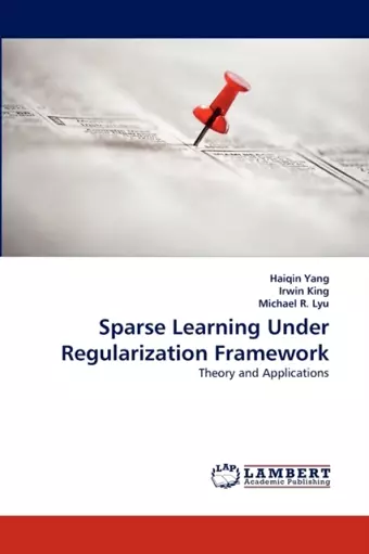 Sparse Learning Under Regularization Framework cover