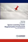 Sparse Learning Under Regularization Framework cover