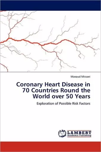 Coronary Heart Disease in 70 Countries Round the World over 50 Years cover