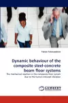 Dynamic Behaviour of the Composite Steel-Concrete Beam Floor Systems cover