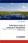 Pedological study of wetlands in Bangladesh cover