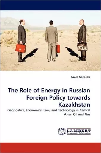 The Role of Energy in Russian Foreign Policy Towards Kazakhstan cover