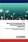 Service Provisioning for Federated Personal Networks cover
