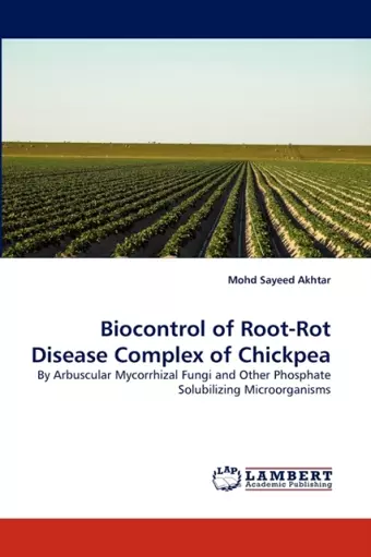 Biocontrol of Root-Rot Disease Complex of Chickpea cover