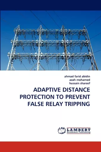 Adaptive Distance Protection to Prevent False Relay Tripping cover