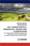 Soil Characteristics, Mineralogy, Genesis and Classification cover