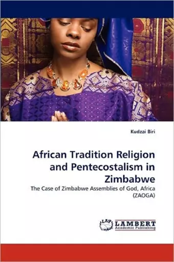 African Tradition Religion and Pentecostalism in Zimbabwe cover