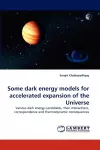 Some Dark Energy Models for Accelerated Expansion of the Universe cover