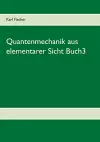 Quantenmechanik aus elementarer Sicht Buch3 cover