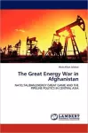 The Great Energy War in Afghanistan cover