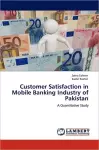 Customer Satisfaction in Mobile Banking Industry of Pakistan cover