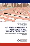 GIS Based Accessibility Analysis of Public Infrastructure in City cover