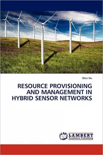 Resource Provisioning and Management in Hybrid Sensor Networks cover