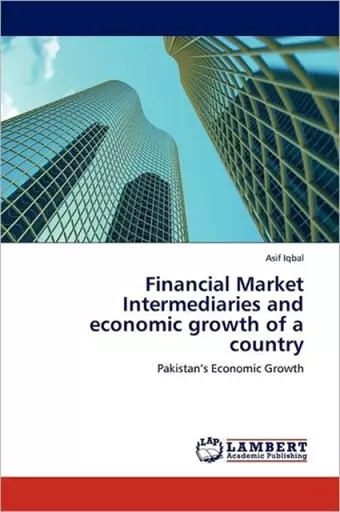 Financial Market Intermediaries and Economic Growth of a Country cover