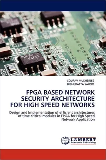 FPGA Based Network Security Architecture for High Speed Networks cover