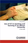 Use of ICT in teaching and learning in an African University cover