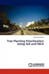 Tree Planting Prioritisation Using GIS and MCA cover