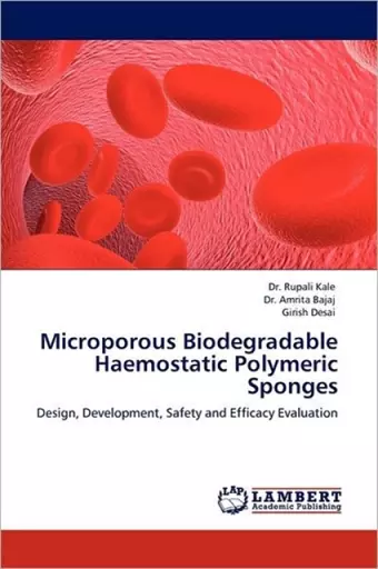 Microporous Biodegradable Haemostatic Polymeric Sponges cover