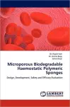 Microporous Biodegradable Haemostatic Polymeric Sponges cover