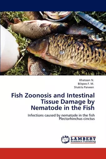 Fish Zoonosis and Intestinal Tissue Damage by Nematode in the Fish cover