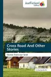 Cross Road and Other Stories cover