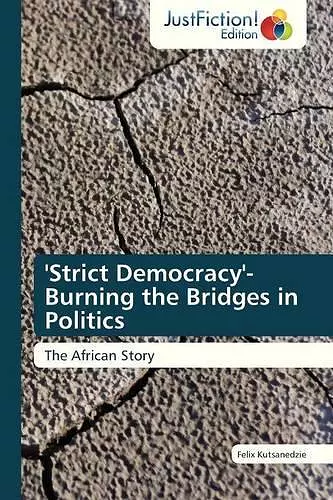 'Strict Democracy'- Burning the Bridges in Politics cover