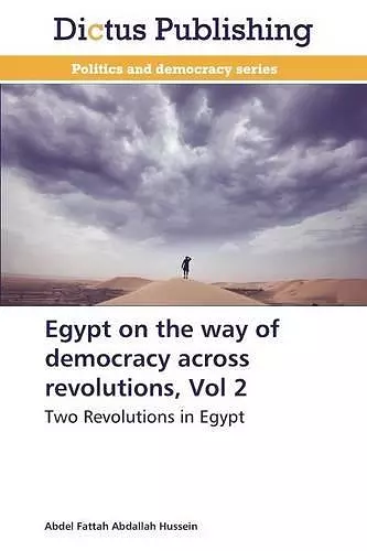 Egypt on the way of democracy across revolutions, Vol 2 cover