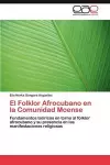 El Folklor Afrocubano en la Comunidad Moense cover