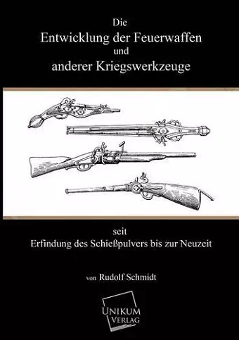 Die Entwicklung Der Feuerwaffen Und Anderer Kriegswerkzeuge cover