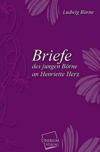 Briefe Des Jungen Borne an Henriette Herz cover
