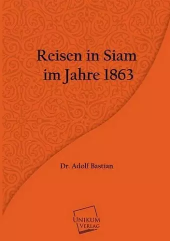 Reisen in Siam im Jahre 1863 cover