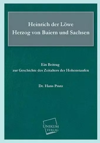 Heinrich Der Lowe Herzog Von Baiern Und Sachsen cover