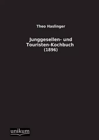 Junggesellen- Und Touristen-Kochbuch cover