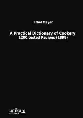 A Practical Dictionary of Cookery cover