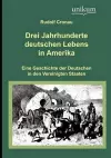 Drei Jahrhunderte deutschen Lebens in Amerika cover