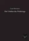 Die Urheber Des Weltkriegs cover