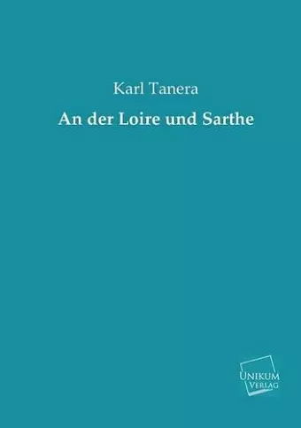 An Der Loire Und Sarthe cover