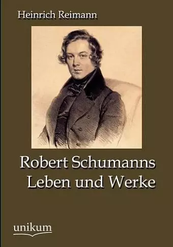 Robert Schumanns Leben und Werke cover