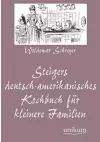 Steigers Deutsch-Amerikanisches Kochbuch Fur Kleinere Familien cover