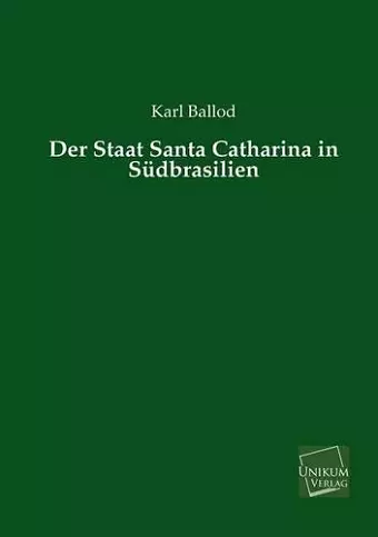 Der Staat Santa Catharina in Sudbrasilien cover