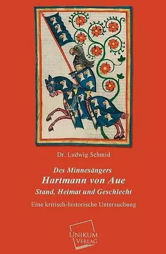 Des Minnesangers Hartmann Von Aue Stand, Heimat Und Geschlecht cover